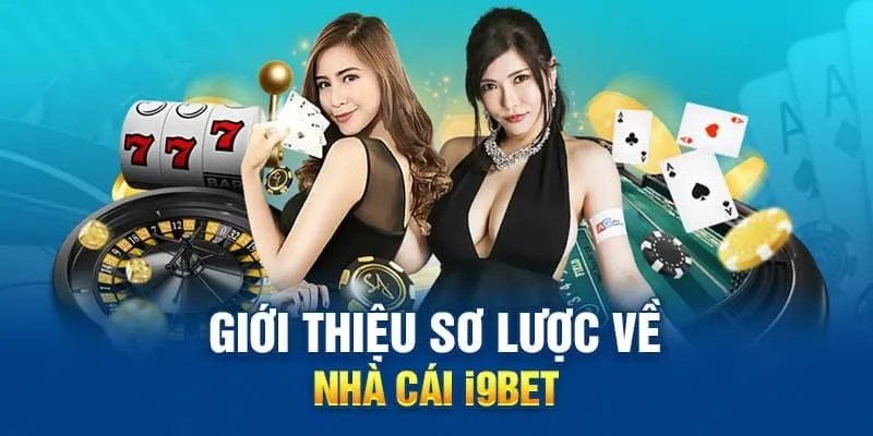 Giới thiệu i9BET: Nhà cái cá cược đa dạng và uy tín